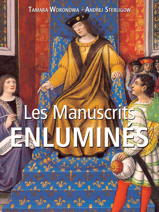 Title details for Les Manuscrits Enluminés by Tamara Woronowa - Available